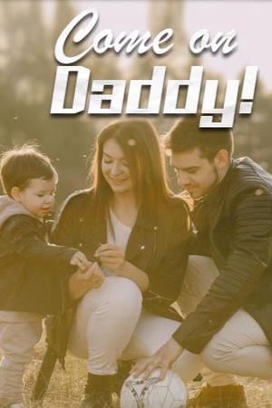 Come on Daddy (Bright and Rose)