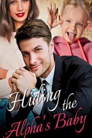Hiding the Alpha’s Baby (Layla and Alexander’s)
